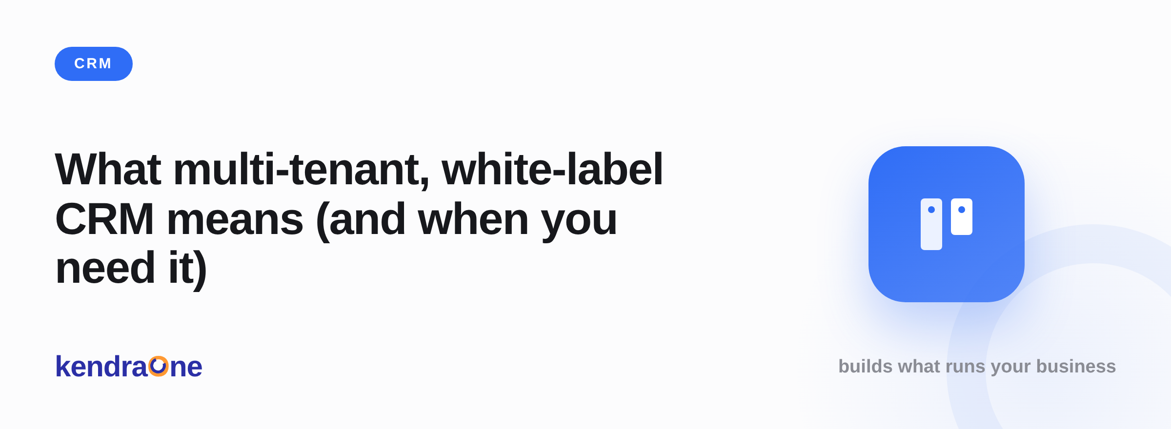 What multi-tenant, white-label CRM means (and when you need it)